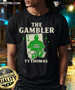 Alt Text: Official The Gambler Ty Thomas Truly Terrific T-Shirt featuring bold graphics and a stylish design for fans.