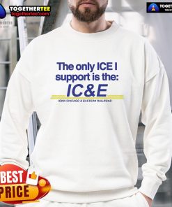 Alt Text: Official 'The Only Ice I Support' sweatshirt featuring ICE Iowa Chicago and Eastern Railroad logo in bold design.