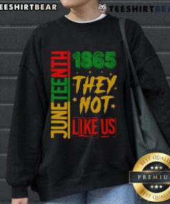 Official They Don't Like Us Juneteenth 1865 Pride Sweatshirt featuring vibrant colors and bold graphic design.