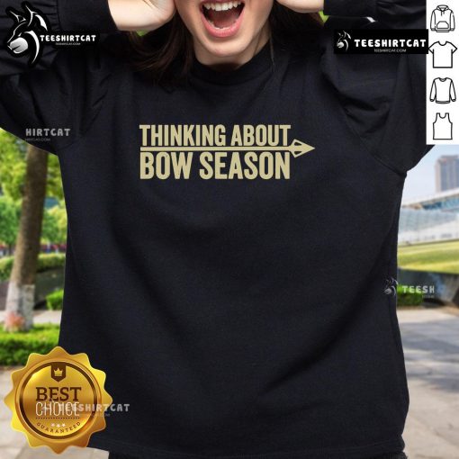 Official Thinking About Bow Season Sweatshirt featuring a cozy design perfect for hunting enthusiasts.