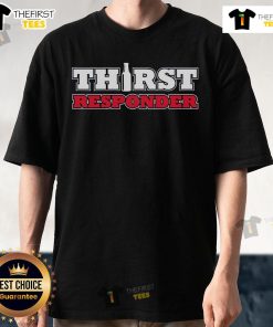 Official Thirst Responder T-Shirt featuring a bold design, perfect for hydration enthusiasts and supporters of water awareness.