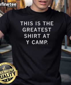 Official This Is The Greatest Shirt At Y Camp T-Shirt in vibrant colors, showcasing camp spirit and camaraderie.