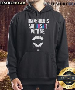 Alt Text: Official Transphobes Are Unsafe With Me Hoodie in black, featuring bold white text, promoting LGBTQ+ rights and safety.