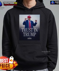 Official Trust In Trump Hoodie featuring bold lettering and a stylish design, perfect for supporters of Trump.