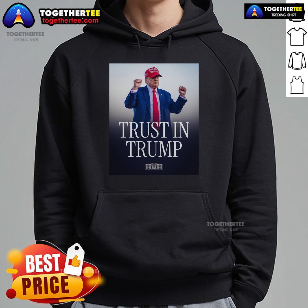Official Trust In Trump Hoodie Official Trust In Trump Hoodie featuring bold lettering and a stylish design, perfect for supporters of Trump.