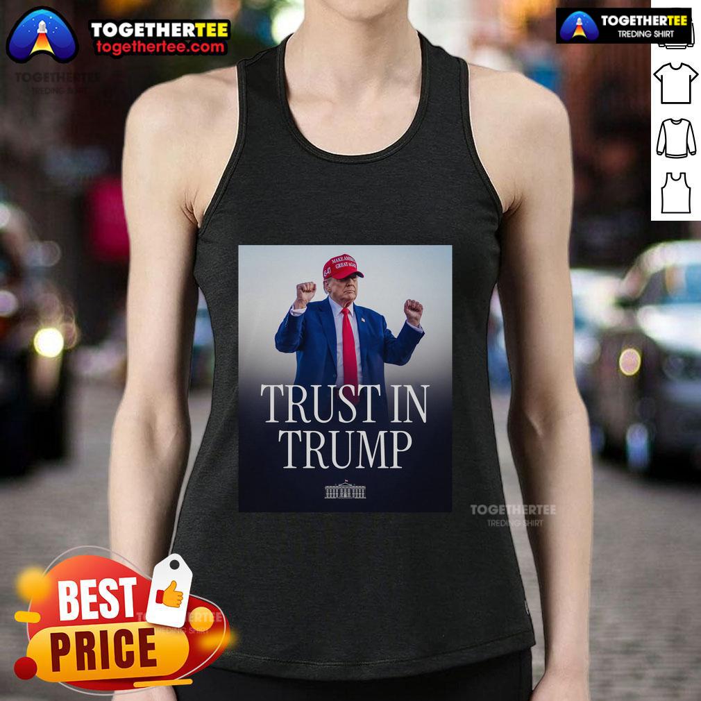 Official Trust In Trump Tank Top Official Trust In Trump Tank Top featuring bold lettering and a stylish design, perfect for Trump supporters.