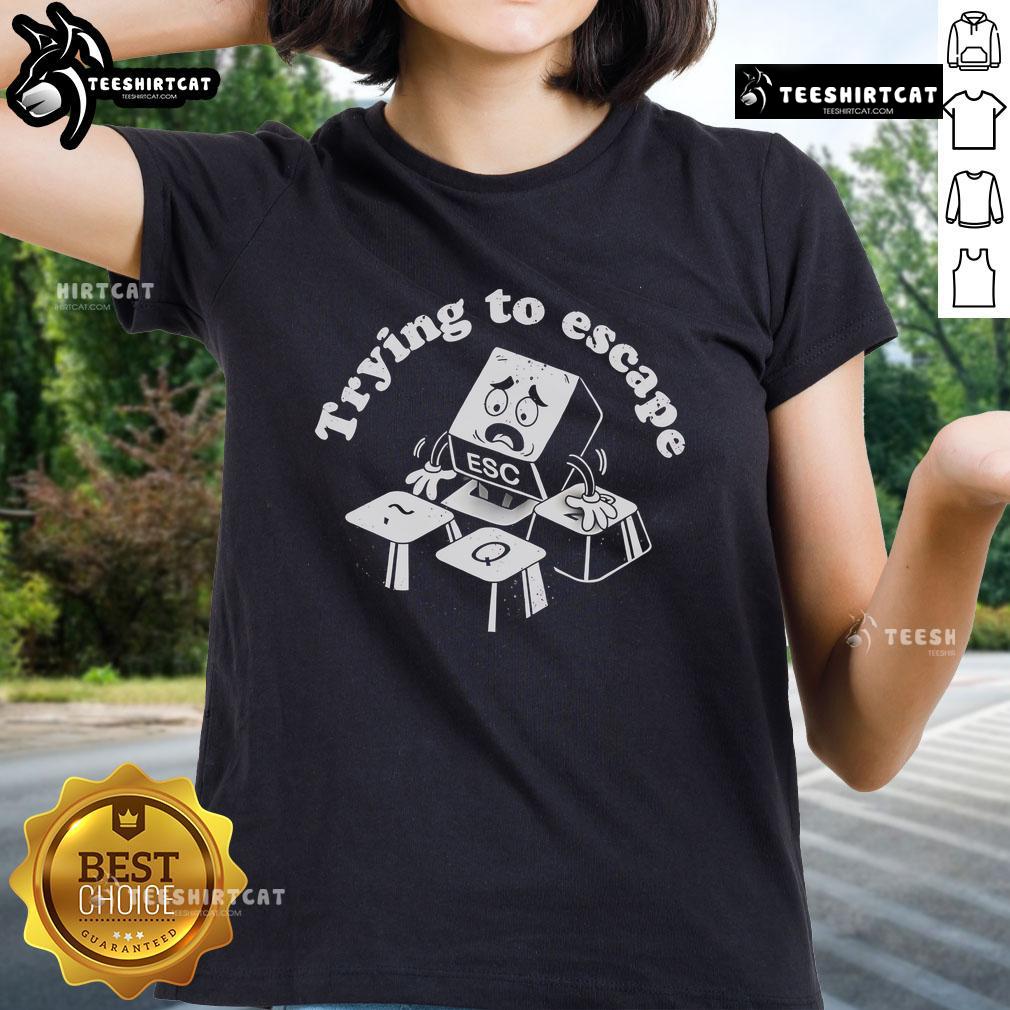 Official Trying To Escape Ladies Tee Official Trying to Escape Ladies Tee featuring a stylish design perfect for casual wear and everyday comfort.