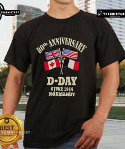 80th Anniversary D-Day T-Shirt featuring flags of the UK, USA, Canada, and France, commemorating June 6, 1944.