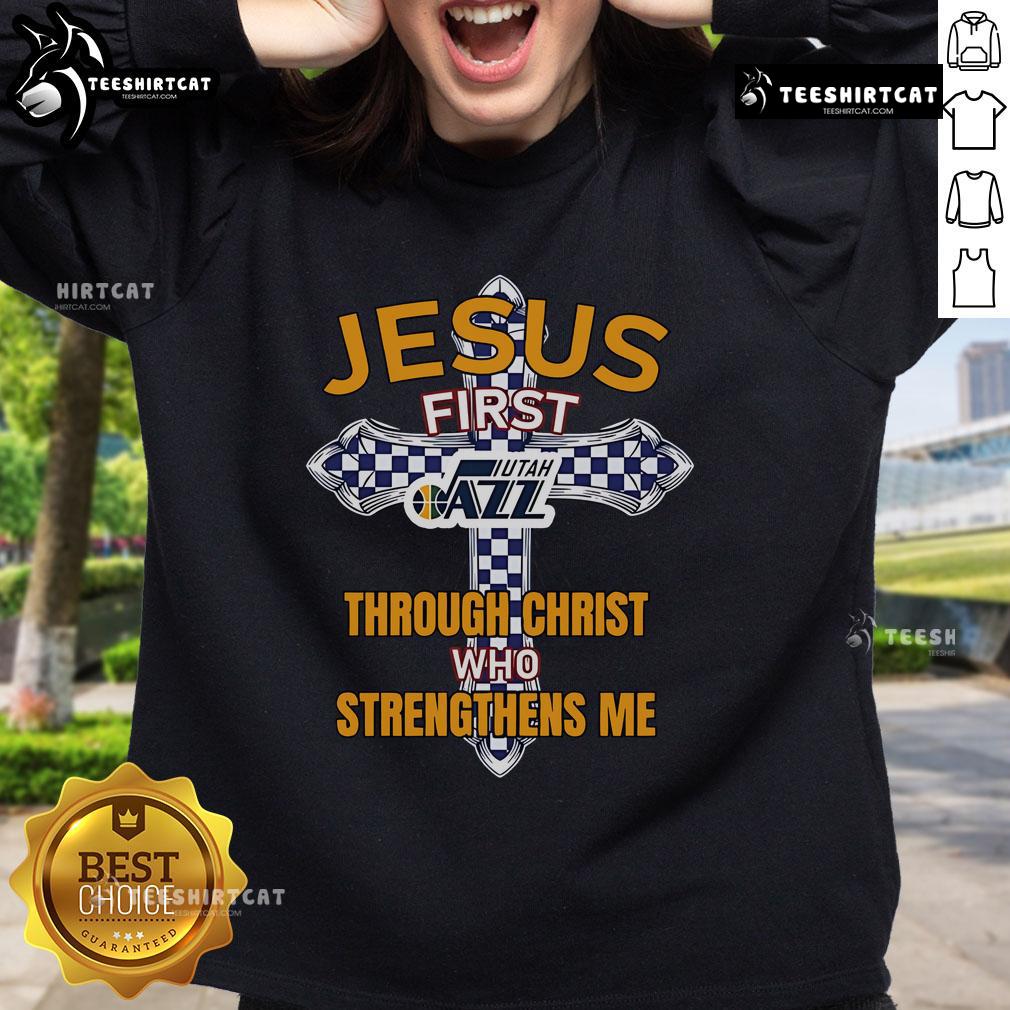 Official Utah Jazz Jesus First Through Christ Who Strengthens Me Sweatshirt Official Utah Jazz sweatshirt featuring 'Jesus First, Through Christ Who Strengthens Me' design for fans and believers.
