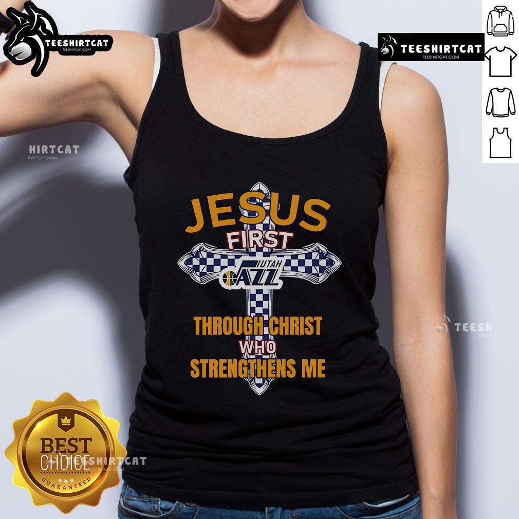 Official Utah Jazz Jesus First Through Christ Who Strengthens Me Tank Top Official Utah Jazz tank top featuring 'Jesus First' and 'Through Christ Who Strengthens Me' text design.