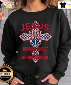 Alt Text: Official Washington Wizards sweatshirt featuring Jesus First Through Christ Who Strengthens Me design.