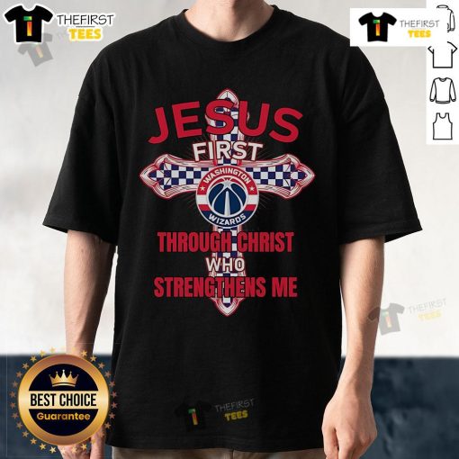 Official Washington Wizards T-Shirt featuring 'Jesus First Through Christ Who Strengthens Me' design, perfect for fans.