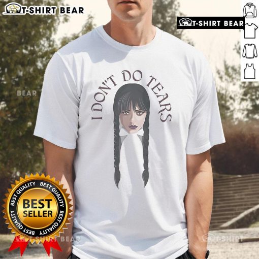 Official Wednesday I Don't Do Tears T-Shirt featuring a stylish design perfect for fans of the series.