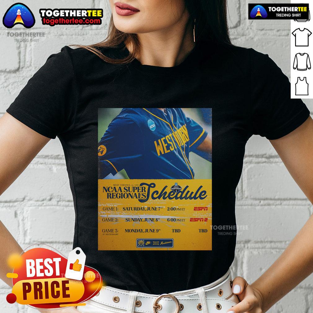 Official West Virginia Mountaineers Vs LSU NCAA Super Regionals Schedule Ladies-Tee Official West Virginia Mountaineers vs LSU NCAA Super Regionals schedule on a ladies tee shirt design.