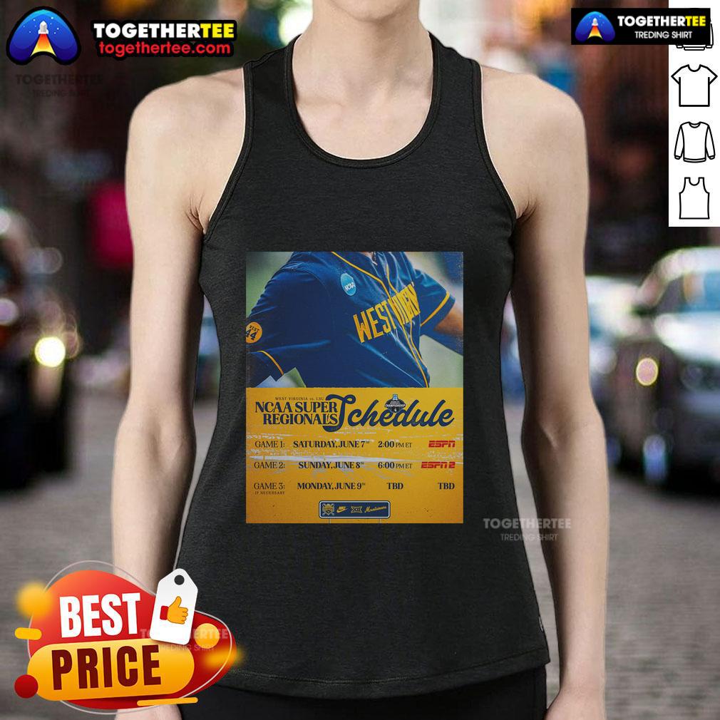 Official West Virginia Mountaineers Vs LSU NCAA Super Regionals Schedule Tank Top Official West Virginia Mountaineers vs LSU NCAA Super Regionals schedule tank top featuring team logos and game dates.