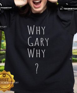 Official 'Why Gary Why' sweatshirt in vibrant colors, perfect for fans of the popular series and stylish casual wear.