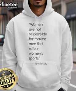 Official hoodie reading 'Women Are Not Responsible For Making Men Feel Safe In Women's Sports' promoting gender equality.