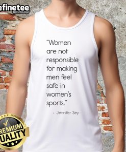 Official women's tank top stating 'Women are not responsible for making men feel safe in women's sports' in bold lettering.
