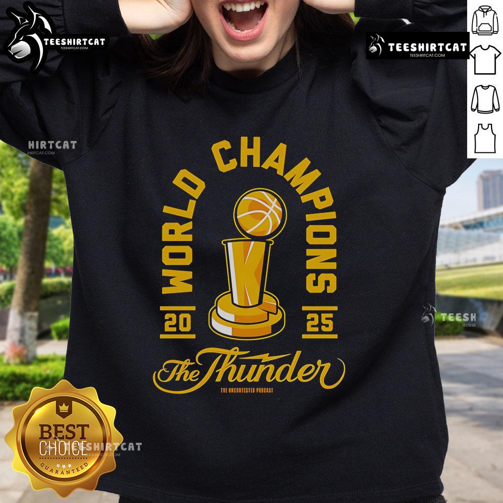 Official World Champions 2025 The Thunder Sweatshirt Official World Champions 2025 The Thunder Sweatshirt in vibrant colors, showcasing team logo and stylish design.