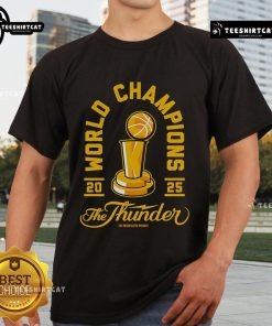 Alt Text: Official World Champions 2025 The Thunder T-Shirt featuring bold design and team logo for fans and collectors.