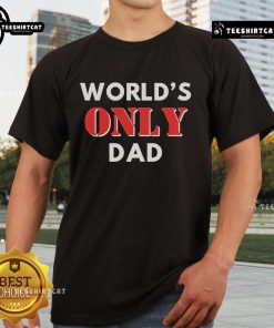 Official World's Only Dad T-Shirt featuring a bold design, perfect gift for celebrating dads on Father's Day.