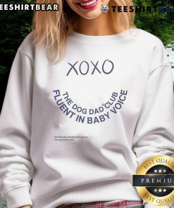 Official Xo Xo Dog Dad Club sweatshirt featuring 'Fluent in Baby Voice' design, perfect for proud dog dads.