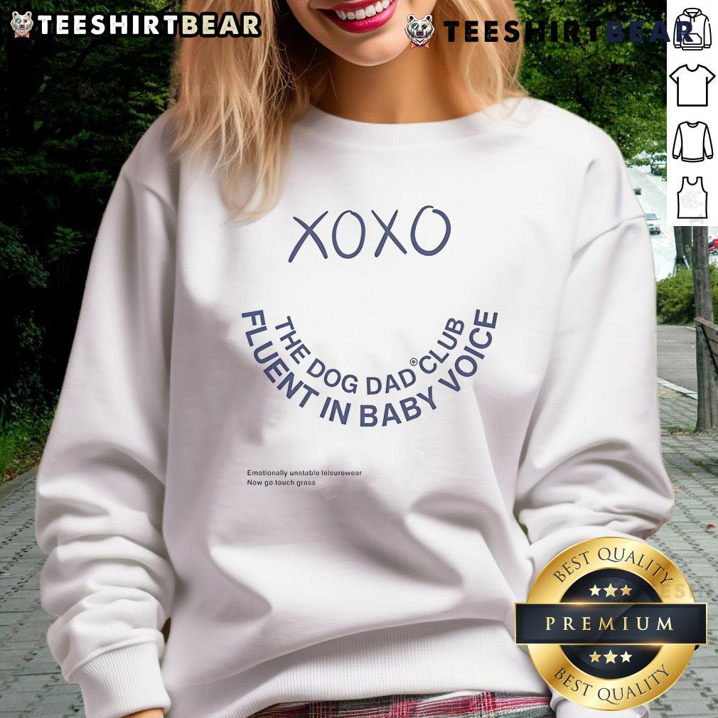Official Xo Xo The Dog Dad Club Fluent In Baby Voice Sweatshirt Official Xo Xo Dog Dad Club sweatshirt featuring 'Fluent in Baby Voice' design, perfect for proud dog dads.