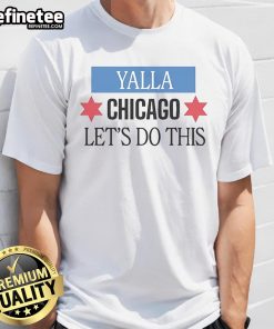 Official Yalla Chicago Let's Do This T-Shirt featuring a vibrant design and bold lettering for Chicago enthusiasts.