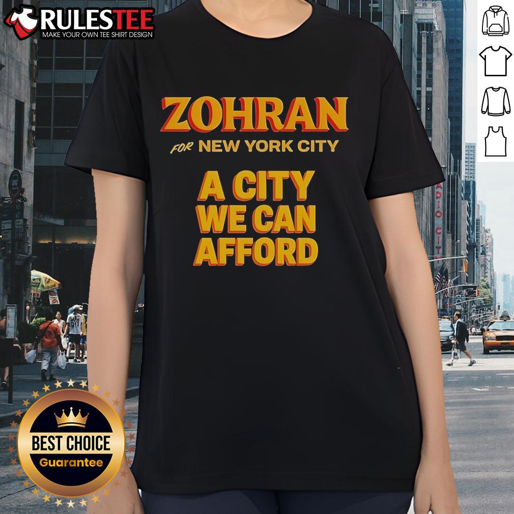 Official Zohran For New York City A City We Can Afford Ladies Tee Official Zohran for New York City 'A City We Can Afford' Ladies Tee showcasing a stylish design for supporters.