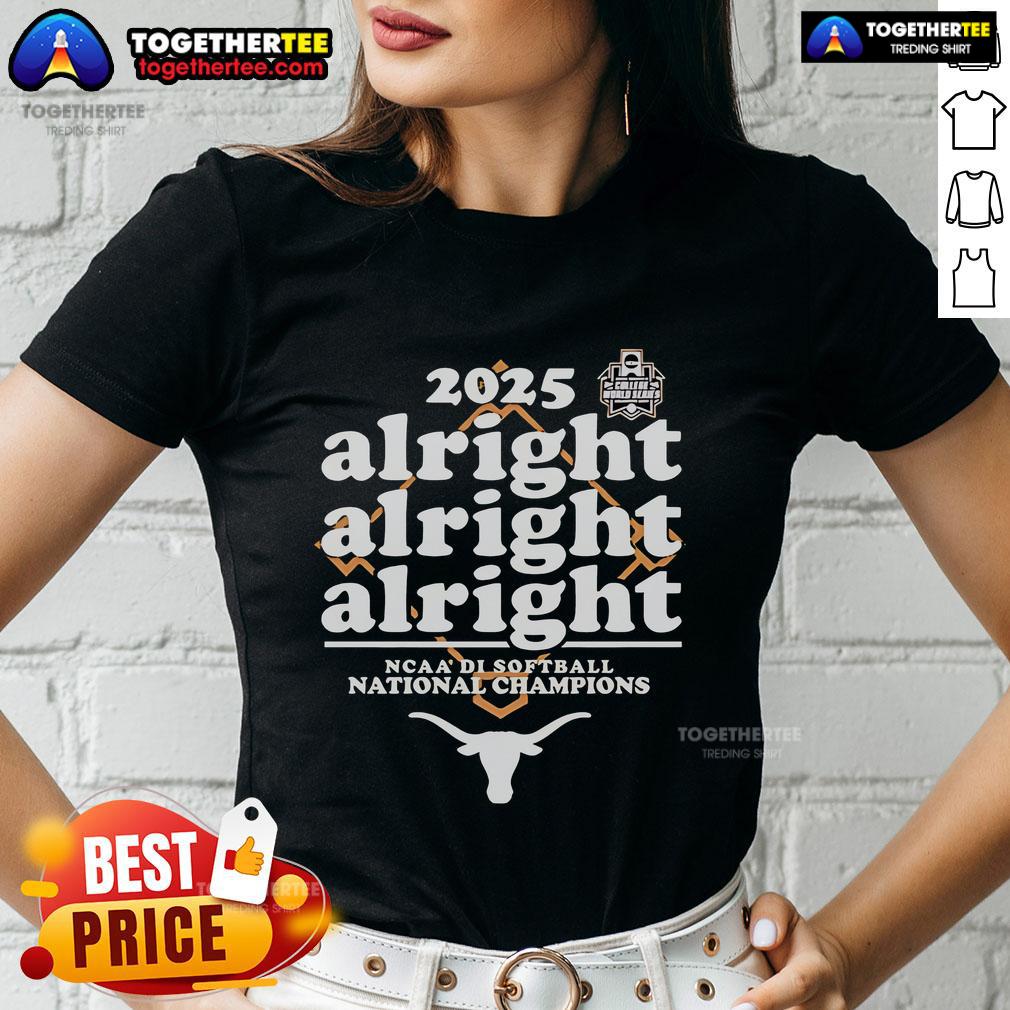 Original 2025 Alright Alright Alright NCAA Di Softball National Champions Texas Longhorns Logo Ladies-Tee Texas Longhorns NCAA DI Softball National Champions 2025 ladies tee featuring original logo design.