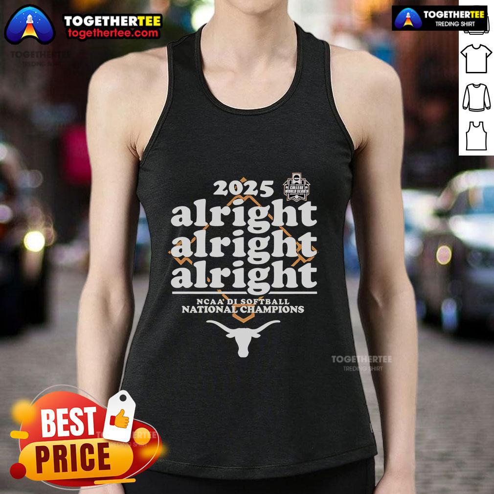 Original 2025 Alright Alright Alright NCAA Di Softball National Champions Texas Longhorns Logo Tank Top Texas Longhorns NCAA DI Softball National Champions 2025 logo tank top featuring 'Alright Alright Alright' design.