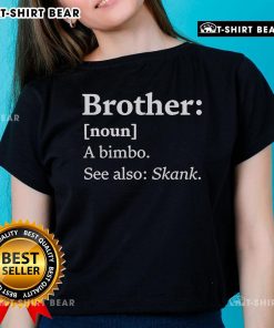 Original Brother dictionary definition of 'bimbo' with 'see also skank' on a ladies tee shirt design.