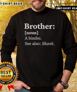 Original Brother Dictionary Definition A Bimbo sweatshirt featuring humorous text, perfect for trendy casual wear.