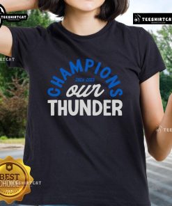 Alt Text: Original Champions 2024-2025 Our Thunder Ladies Tee featuring a stylish design for women's casual wear.