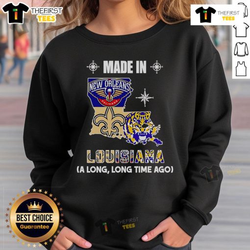 Original Made In Louisiana A Long Long Time Ago sweatshirt showcasing a vintage design in vibrant colors.