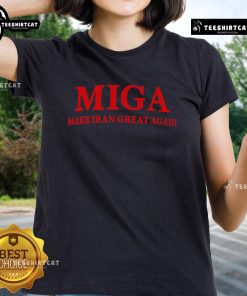 Alt Text: Original Miga Make Iran Great Again Ladies Tee showcasing a stylish design for women supporting the MIGA movement.