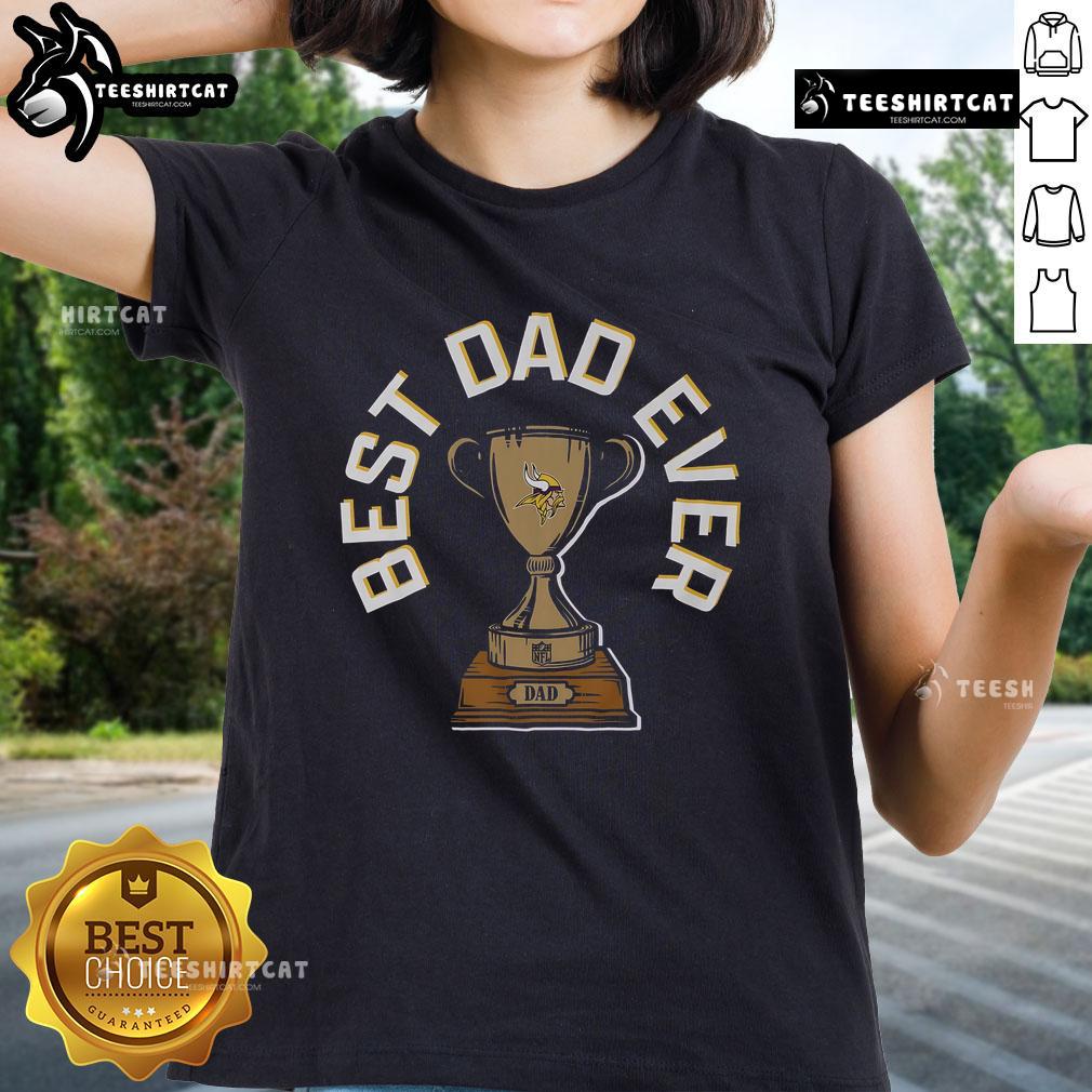 Original Minnesota Vikings Best Dad Ever Trophy Ladies Tee Original Minnesota Vikings Best Dad Ever Trophy Ladies Tee featuring team colors and fun trophy design.
