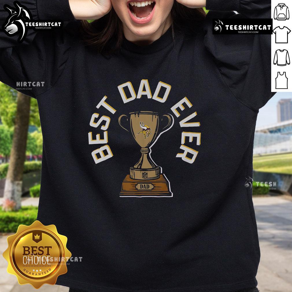 Original Minnesota Vikings Best Dad Ever Trophy Sweatshirt Alt Text: Original Minnesota Vikings Best Dad Ever Trophy Sweatshirt featuring a bold design and team colors for proud fans.