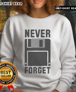 Original Never Forget Floppy Disk New Sweatshirt featuring a retro floppy disk graphic on a cozy fabric.