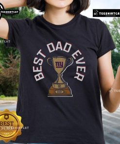 Original New York Giants Best Dad Ever Trophy Ladies Tee featuring bold graphics for proud fans and perfect gift for dads.