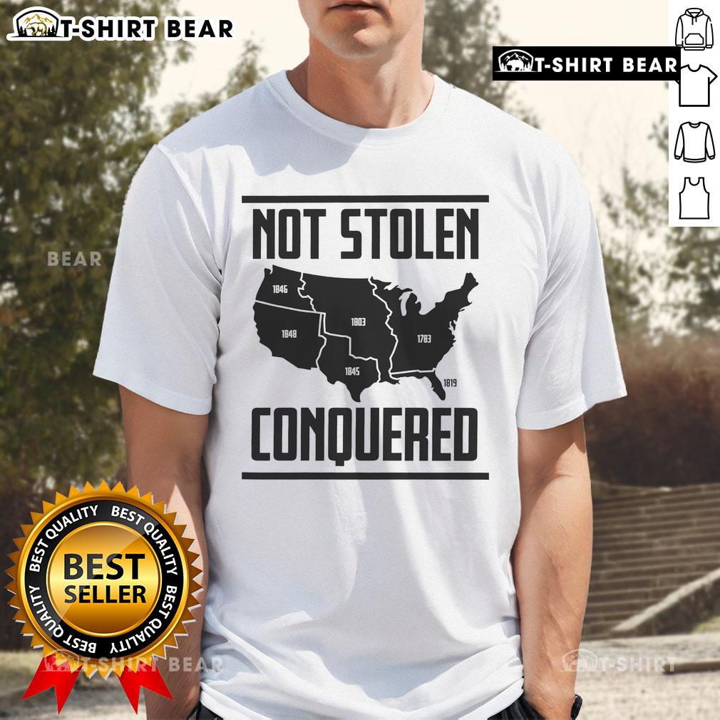 Original Not Stolen Conquered America Map T Shirt Alt Text: Original Not Stolen Conquered America Map T-Shirt featuring a vintage-style map design celebrating American history.