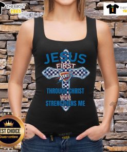 Original Oklahoma City Thunder tank top featuring 'Jesus First, Through Christ Who Strengthens Me' design.