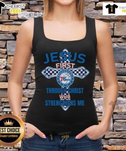 Original Philadelphia 76ers tank top featuring 'Jesus First, Through Christ Who Strengthens Me' design for fans.