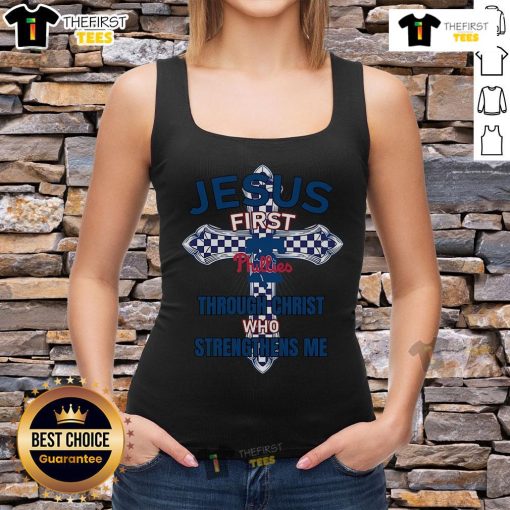 Original Philadelphia Phillies tank top featuring 'Jesus First Through Christ Who Strengthens Me' design.