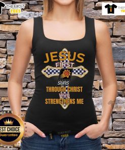 Original Phoenix Suns tank top featuring 'Jesus First, Through Christ Who Strengthens Me' graphic design.