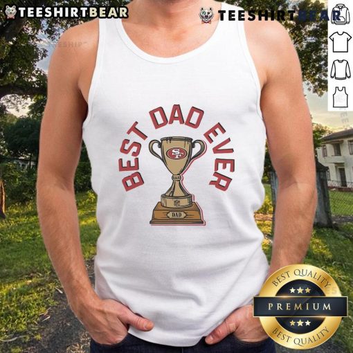 Original San Francisco 49ers Best Dad Ever trophy tank top featuring vibrant team colors and a stylish design.