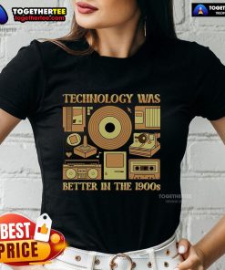 Original Technology Was Better in the 1900s Ladies Tee showcasing vintage design and retro style for fashion enthusiasts.