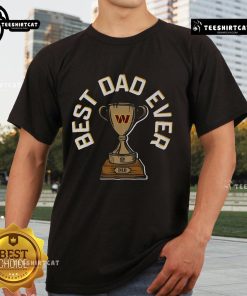 Alt Text: Original Washington Commanders Best Dad Ever Trophy T-Shirt featuring a bold design perfect for celebrating dads.