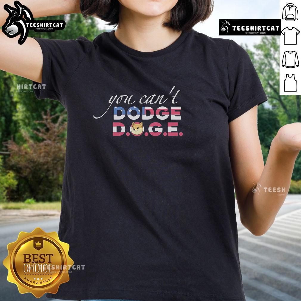 Original You Can'T Dodge Doge Usa Flag Ladies Tee Alt Text: Original You Can't Dodge Doge USA Flag Ladies Tee featuring a vibrant design and patriotic colors for doge fans.