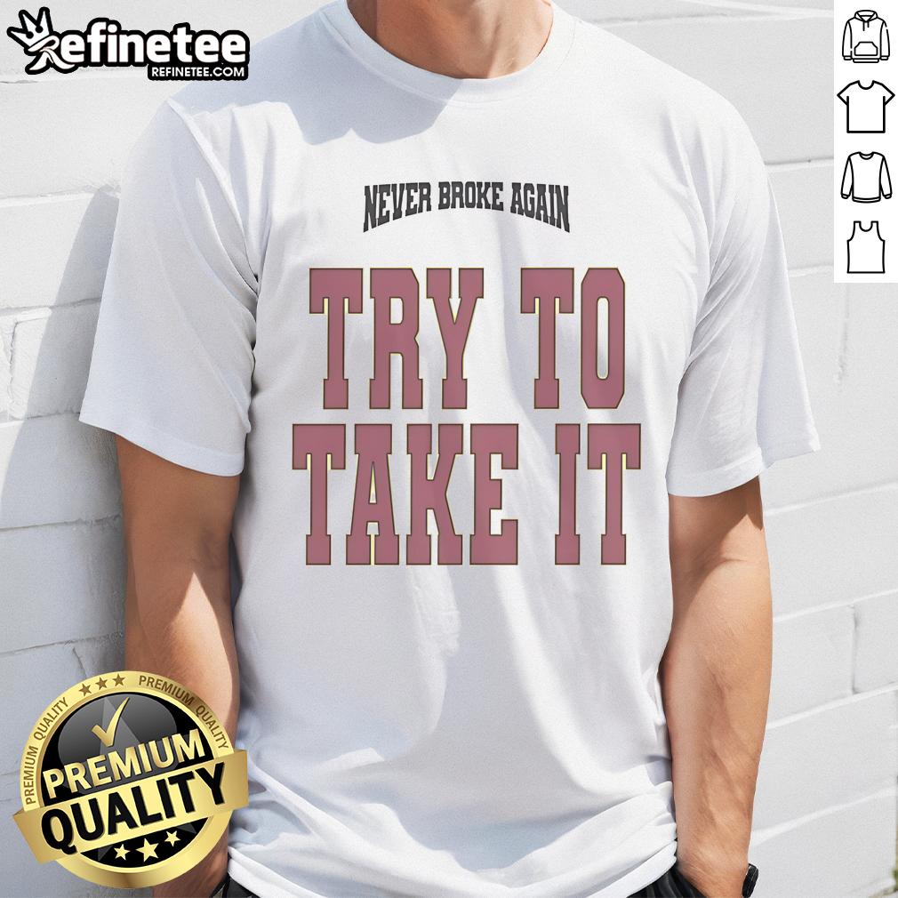 Original Youngboy Never Broke Again Try To Take It T Shirt Alt Text: Original Youngboy Never Broke Again Try To Take It T-Shirt featuring bold graphics and vibrant colors, perfect for fans.